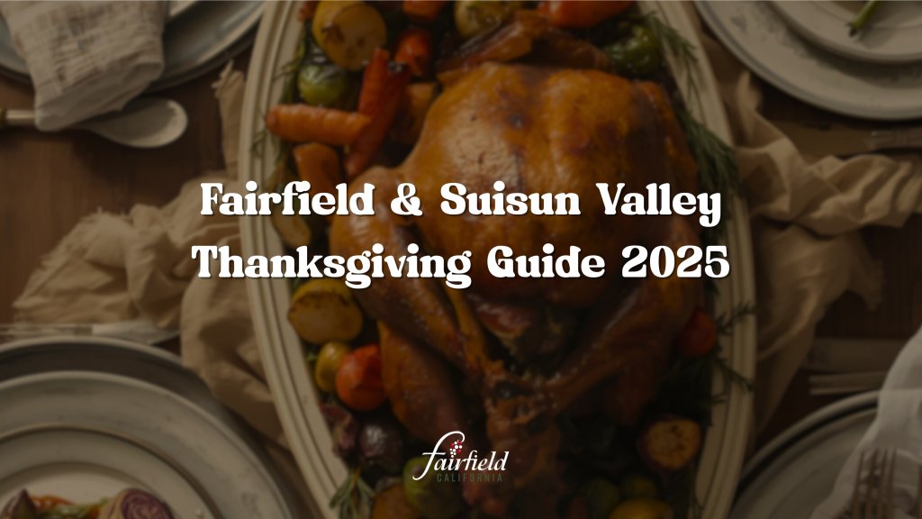 Fairfield & Suisun Valley Thanksgiving Guide 2025